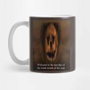 Welcome to the last day of the tenth month of the year Mug